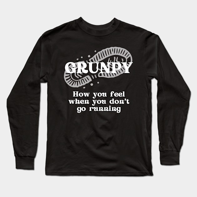 Grunpy - How You Feel When You Don't Go Running (white) Long Sleeve T-Shirt by KayBee Gift Shop